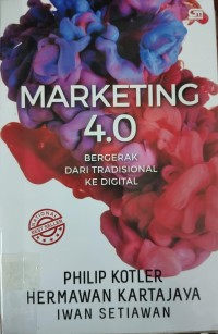 Marketing 4.0 Bergerak Dari Tradisional Ke Digital