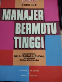 Manajer Bermutu Tinggi Membangun Nilai Saing Handal Tuntutan Organisasi Anda (Edisi Inti)