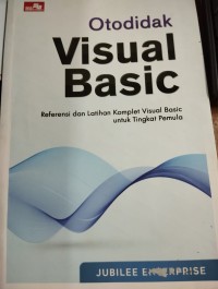 Otodidak Visual Basic  Referensi dan Latihan Komplet Visual Basic Untuk Tingkat Pemula