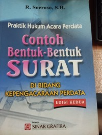 Praktik Hukum Acara Perdata Contoh Bentuk-Bentuk Surat Di Bidang Kepengacaraan Perdata (Edisi Kedua)