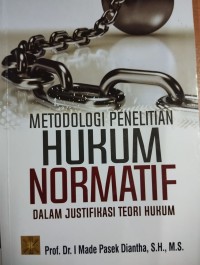Image of Metodologi Penelitian Hukum Normatif Dalam Justifikasi Teori Hukum
