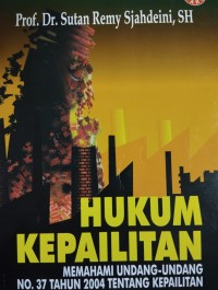 Hukum Kepailitan ;  Memahami Undang-Undang No.37 Tahun 2004 Tentang Kepailitan