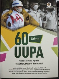 60 Tahun UUPA Generasi Muda Agraria Yang Maju, Modern, dan Inovatif