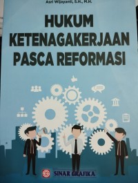 Hukum Ketenagakerjaan Pasca Reformasi