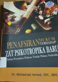 Penafsiran Hukum Terhadap Zat Psikotropika Baru Dalam Penegakan Hukum Tindak Pidana Narkotika