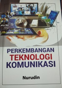 Perkembangan Teknologi Komunikasi