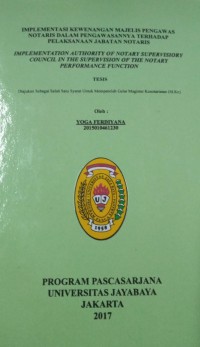 Implementasi Kewenangan Majelis pengawas Notaris Dalam Pengawasan Terhadap Pelaksanaan Jabatan Notaris