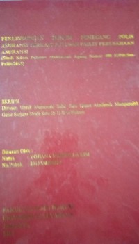 Perlindungan Hukum Pemegang Polis Asuransi Terkait Putusan Pailit Perusahaan Asuransi (studi kasus putusan Mahkamah Agung Nomor 408 K/Pdt.Sus-Pailit/2015)