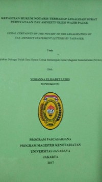 Kepastian Hukum Notaris Terhadap Legalisasi Surat Penyertaan Tax Amnesty Oleh Wajib Pajak