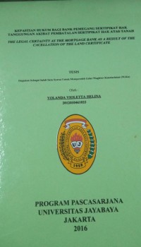 Kepastian Hukum bagi bank Pemegang Sertipikat Hak Tanggungan Akibat Pembatalan Sertipikat Hak Atas Tanah