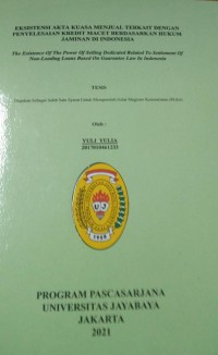 Eksistensi Akta Kuasa Menjual Terkait Dengan Penyelesaian kredit Macet Berdasarkan Hukum Jaminan Di Indonesia