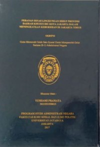 Peranan Dinas Lingkungan Hidup Provinsi Daerah Khusus Ibu Kota Jakarta Dalam Meningkatkan Kebersihan Di Jakarta Timur