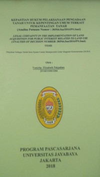 Kepastian Hukum Pelaksanaan Pengadaan Tanah Untuk Kepentingan Umum Terkait Pemanfaatan Tanah ( Analisa Putusan Nomor : 38/Pdt.Sus/2016/PN.Smd)