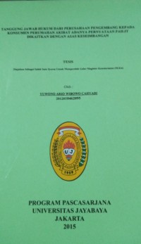 Tanggung Jawab Hukum Dari Perusahaan Pengembang Kepada Konsumen Perumahan Akibat Adanya Pernyataan Pailit Dikaitkan Dengan Asas Keseimbangan