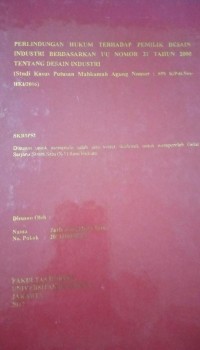 Perlindungan Hukum Terhadap Pemilik Desain Industri Berdasarkan UU Nomor 31 Tahun 2000 Tentang Desain Industri (Studi Kasus Putusan Mahkamah Agung Nomor : 559 K/Pdt.Sus-HKI/2016)