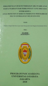 Perlindungan Hukum Terhadap Ahli Waris Atas Harta Warisan Dari Perkawinan Yang Disukai Isteri Kedua