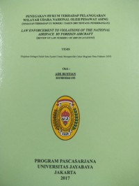 Penegakan Hukum Terhadap Pelanggaran Wilayah Udara Nasional Oleh Pesawat Asing (Tinjauan Terhadap UU Nomor 1 Tahun 2009 Tentang Penerbangan)