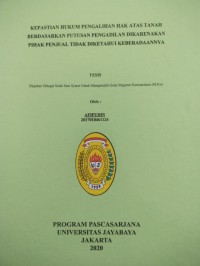 Kepastian Hukum Pengalihan Hak Atas Tanah Berdasarkan Putusan Pengadilan Dikarenakan Pihak Penjual Tidak Diketahui Keberadaanya