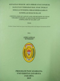 Image of Kepastian Hukum Akta Hibah Atas Tanah Dan Bangunan Terhadap Hak Anak Angkat Sebagai Penerima Hibah Berdasarkan Komplikasi Hukum Isam