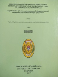 Image of Perlindungan Hukum Terhadap Pembeli Pihak Ketiga Yang Membeli Tanah Dan Bangunan Yang Telah Dibebani Hak Tanggungan