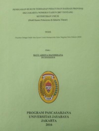 Image of Penegakan Hukum Terhadap Peraturan Daerah Provinsi DKI Jakarta Nomor 8 Tahun 2007 Tentang Ketertiban Umum (Stusi Kasus Pelacuran Di Jakarta Timur)