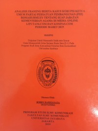 Image of ANALISIS FRAMING BERITA KASUS KORUPSI KETUA UMUM PARTAI PERSATUAN PEMBANGUNAN (PPP) ROMAHURMUZY TENTANG SUAP JABATAN KEMENTERIAN AGAMA DI MEDIA ONLINE LIPUTAN6.COM DAN KOMPAS.COM PERIODE MARET 2019