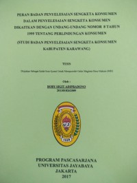 Peran Badan Penyelesaian Sengketa Konsumen Dalam Penyelesaian Sengketa Konsumen Dikaitkan Dengan Undang-Undang Nomor 8 Tahun 1999 Tentang Perlindungan Konsumen (Studi Badan Penyelesaian Sengketa Konsumen Kabupaten Karawang)