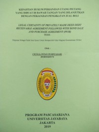 Kepastian Hukum Perjanjian Utang Piutang Yang Dibuat Di Bawah Tangan Yang Dilanjututkan Dengan Perjanjian Pengikatan Jual Beli ( Legal Certainty Of Privately Made Deed Debt Receivable Agrreement followed With Bond Sale And Purchase Agreement (PPJB) )