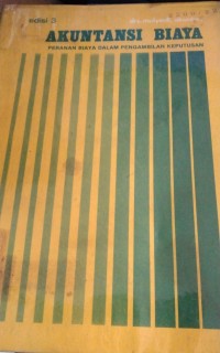 Image of Akuntansi Biaya : Peranan Biaya Dalam Pengambilan Keputusan
