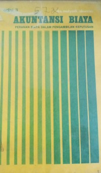 Image of Akuntansi Biaya (Peranan Biaya Dalam Pengambilan Keputusan)