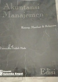 Image of Akuntansi Manajemen : Konsep, Manfaat & Rekayasa