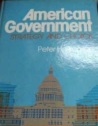 American Goverment : Strategy and Choice