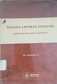 Image of Analisa Laporan Finansiil : Kumpulan Soal-Soal & Jawaban