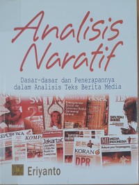 Analisis Naratif ; Dasar-dasar dan Penerapannya dalam Analisis Teks Berita Media