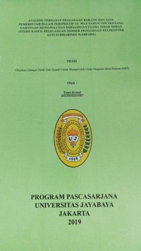 Analisis Terhadap Pengadaan Barang Dan Jasa Pemerintah Dalam Perspektif UU No 5 Tahun 1999 Tentang Larangan Monopoli Dan Persaingan Usaha Tidak Sehat (Study Kasus:Pelelangan Tender Pengadaan Helikopter Anti Submarines Warfare)