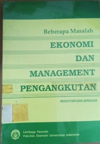 Image of Beberapa Masalah Ekonomi Dan Management Pengangkutan