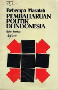 Image of Beberapa Masalah Pembaharuan Politik Di Indonesia