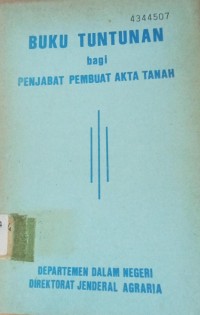 Image of Buku Tuntunan Bagi Penjabat pembuat Akta Tanah