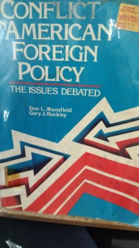 Conflict in American Foreign Policy ( The Issues Debated )