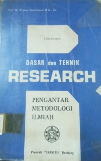 Dasar Dan Tehnik Research Pengantar metodologi Ilmiah