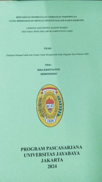 Disparitas Pemidanaan Terhadap Perempuan Yang Berhadapan Dengan Hukum Dalam Kasus Korupsi