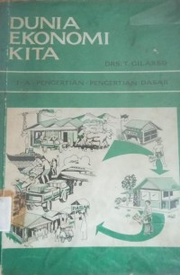 Image of Dunia Ekonomi Kita 1-A ; pengertian-pengertian dasar