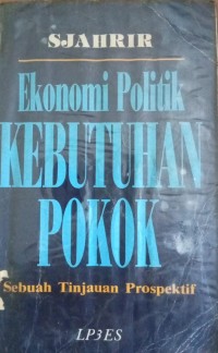 Image of Ekonomi Politik Kebutuhan Pokok ( Sebuah Tinjauan Prospektif )