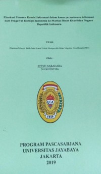 Eksekusi Putusan Komisi Informasi Dalam Kasus Permohonan Informasi Dari Pengawas Korupsi Indonesia Ke Markas Besar Kepolisian Negara Republik Indonesia