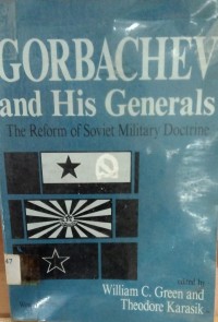 Gorbachev and His Generals : The Reform of Soviet Military Docturine