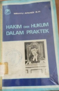 Hakim dan Hukum Dalam Praktek