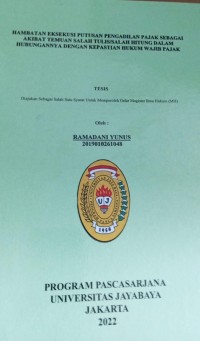 Hambatan Eksekusi Putusan Pengadilan Pajak Sebagai Akibatt Temuan Salah Tulis/Salah Hitung Dalam Hubungannya Dengan Kepastian Hukum Wajib Pajak