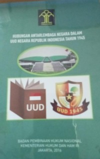 Hubungan AntarLembaga Negara Dalam UUD Negara Republik Indonesia Tahun 1945