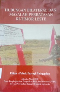 Image of Hubungan Bilateral Masalah PErbatasan RI-Timor Leste