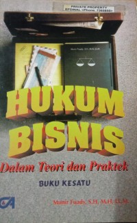 Hukum Bisnis Dalam Teori Dan Praktek